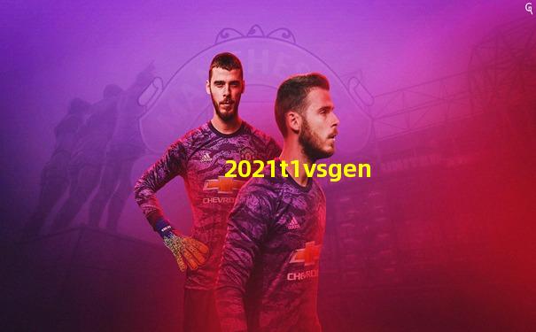 2021t1vsgen